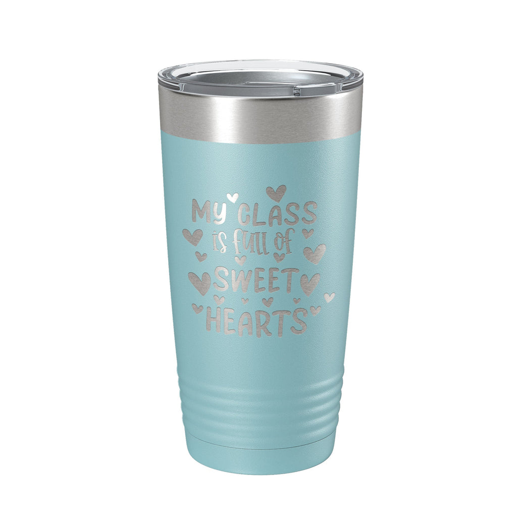 Teacher Valentine's Day Tumbler My Class Is Full Of Sweethearts Travel Mug Insulated Laser Engraved Coffee Cup 20 oz