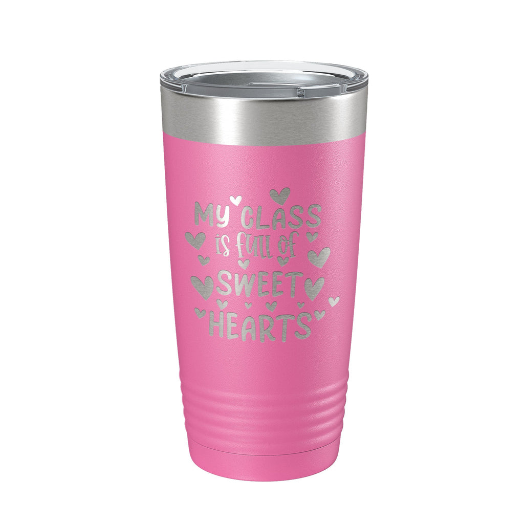 Teacher Valentine's Day Tumbler My Class Is Full Of Sweethearts Travel Mug Insulated Laser Engraved Coffee Cup 20 oz