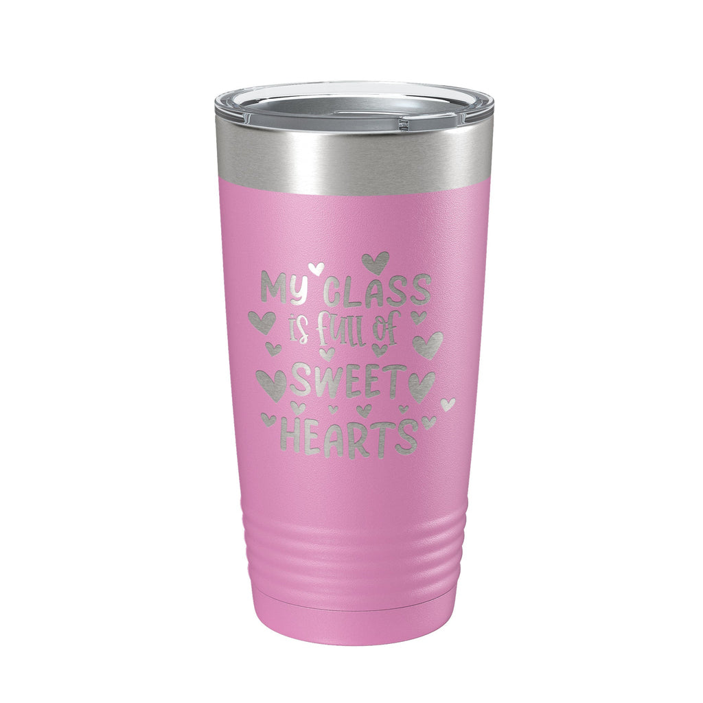 Teacher Valentine's Day Tumbler My Class Is Full Of Sweethearts Travel Mug Insulated Laser Engraved Coffee Cup 20 oz